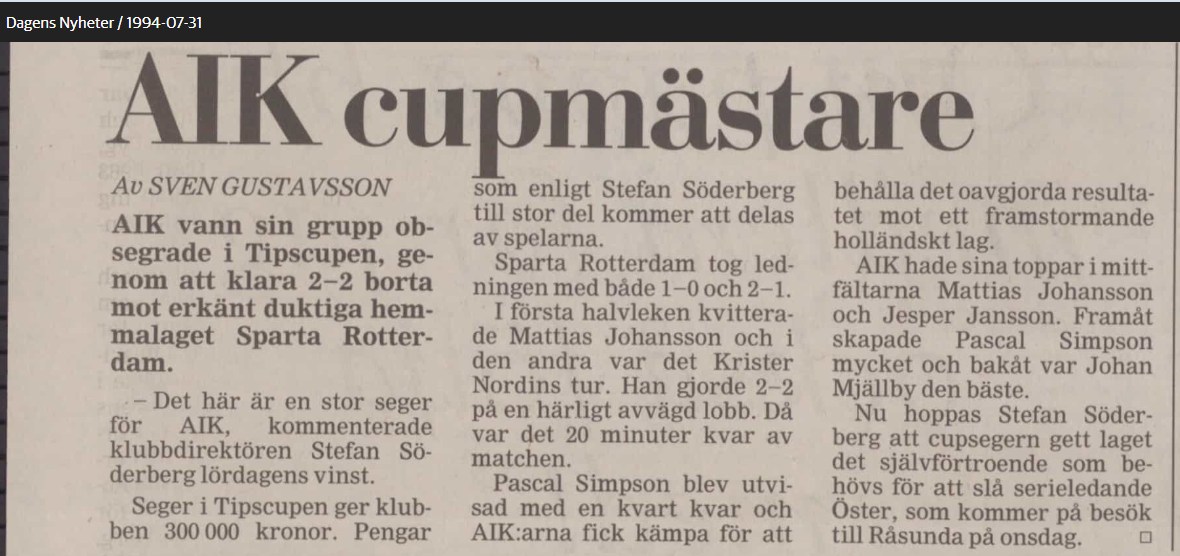 Saturday 30 July 1994, kl 19:00  Sparta Rotterdam - AIK 2-2 (1-1)  Spartastadion Het Kasteel, Rotterdam