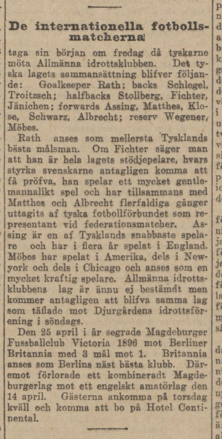 Friday 7 May 1909, kl 19:00  AIK - SV Viktoria 96 Magdeburg 3-2 (2-1)  Idrottsparken, Stockholm
