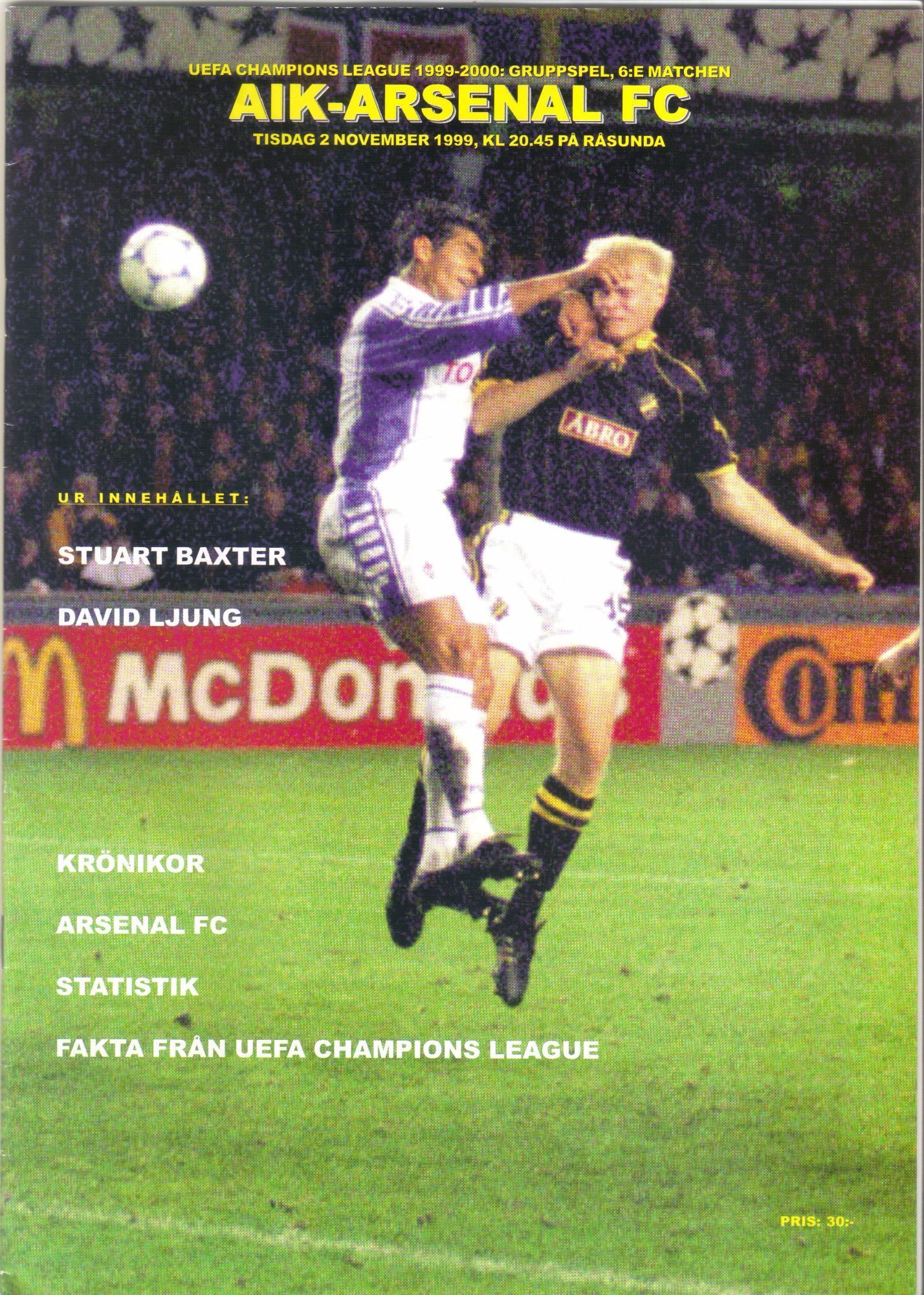 Tuesday 2 November 1999, kl 20:45  AIK - Arsenal FC 2-3 (1-1)  Råsunda Fotbollstadion, Solna