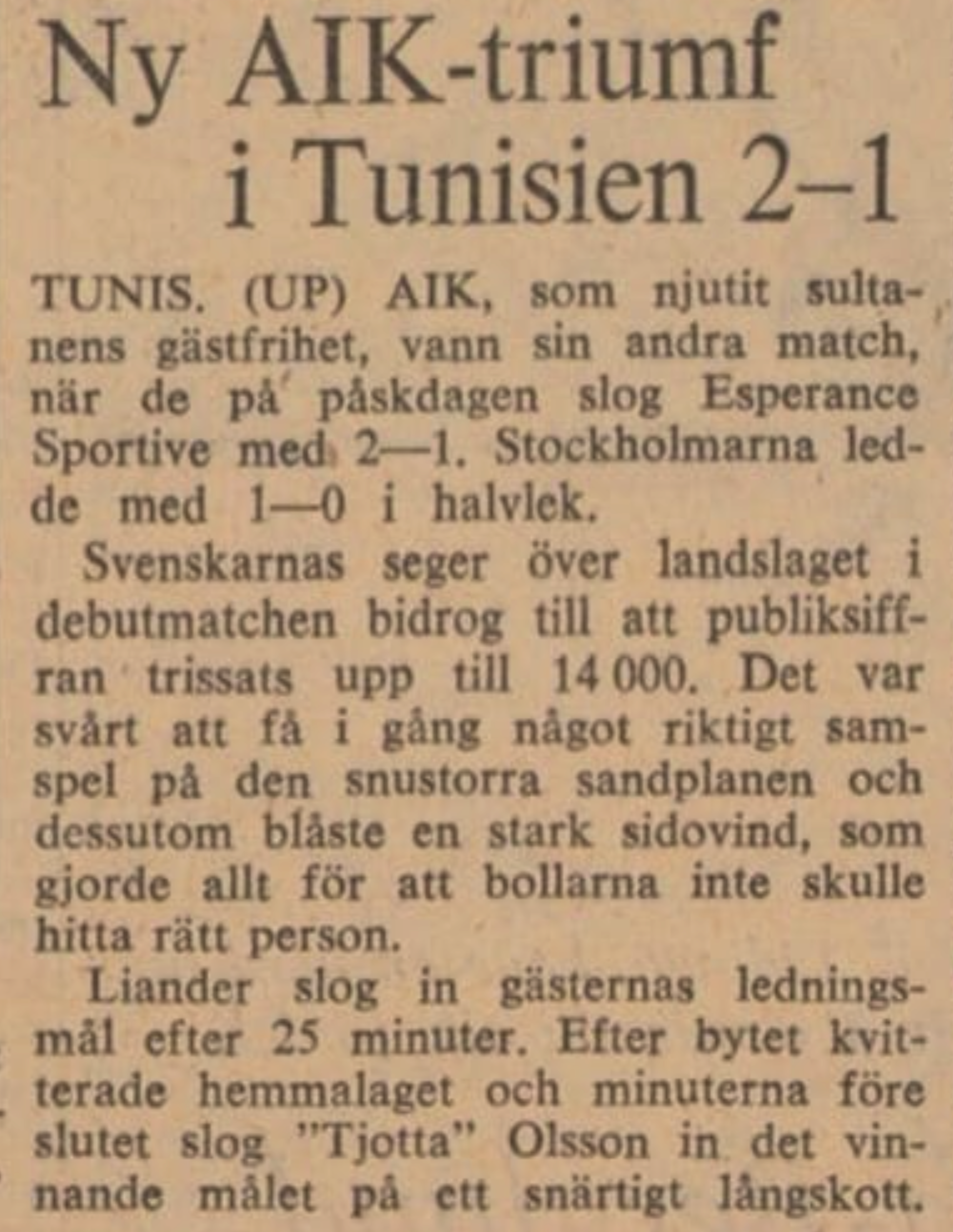 Sunday 21 April 1957  ES Tunis - AIK 1-2 (1-1)  Okänd arena, Tunis